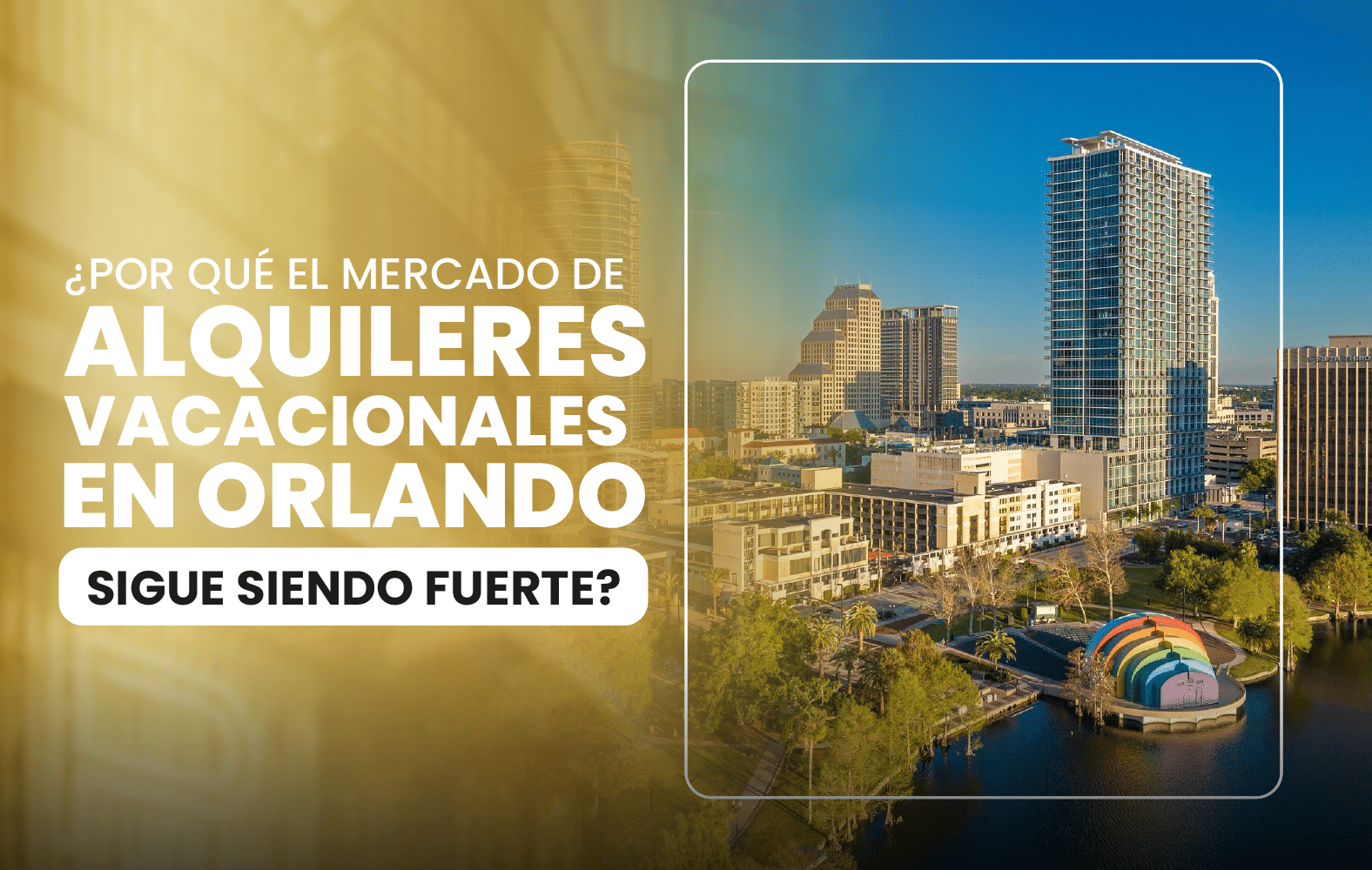 ¿Por qué el mercado de alquileres vacacionales en Orlando sigue siendo fuerte?